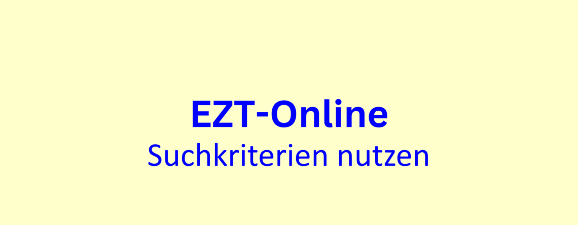 EZT Online Suchkriterien