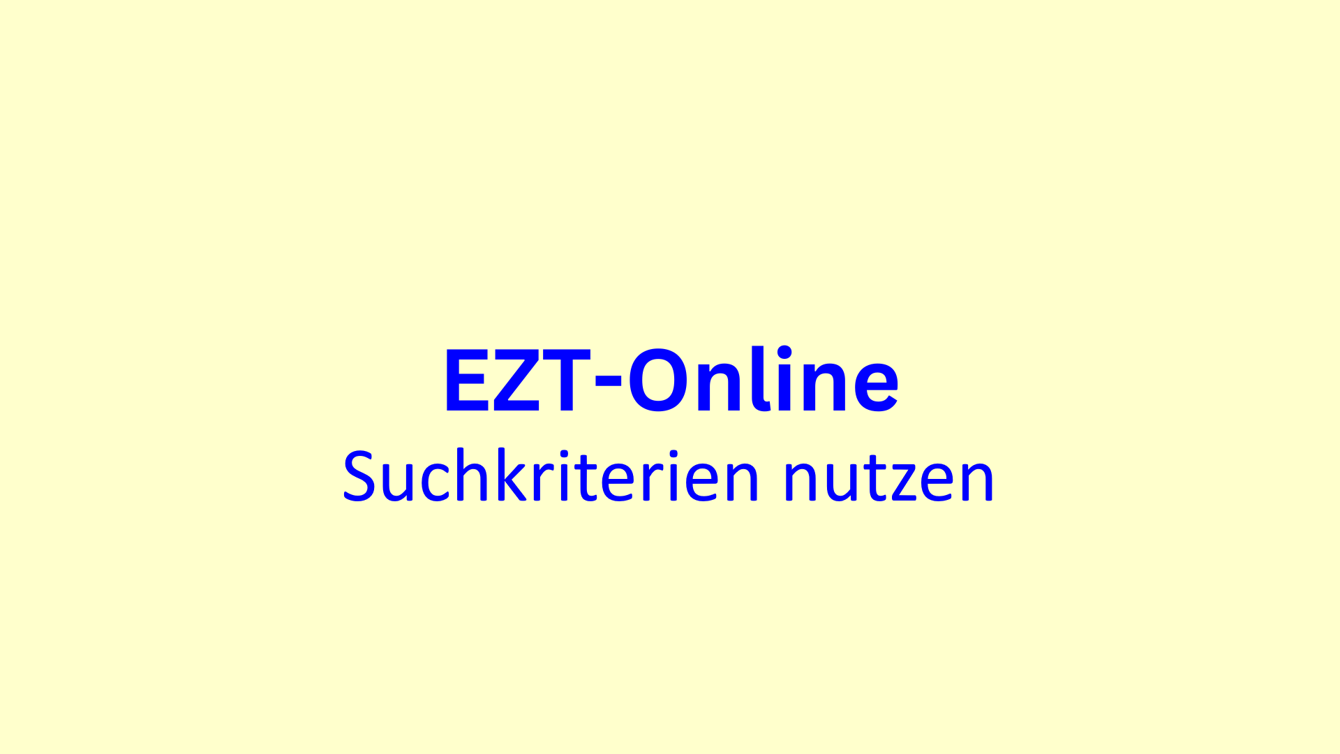 EZT Online Suchkriterien