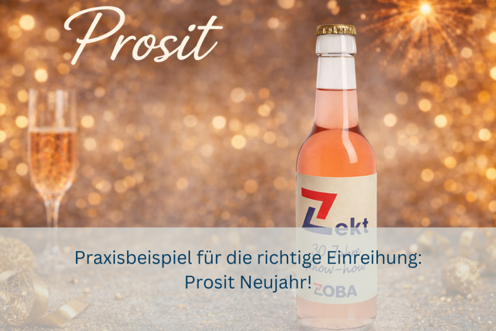 Praxisbeispiel für die richtige Einreihung Prosit Neujahr!