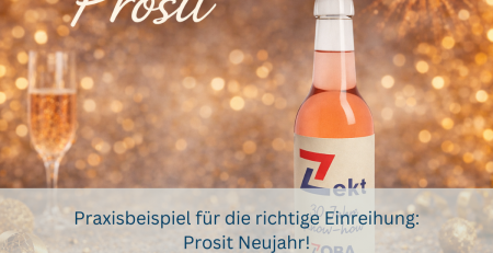 Praxisbeispiel für die richtige Einreihung Prosit Neujahr!
