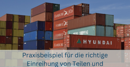Containerstapel im Hafen – Praxisbeispiel für die richtige Einreihung von Teilen und Zubehör