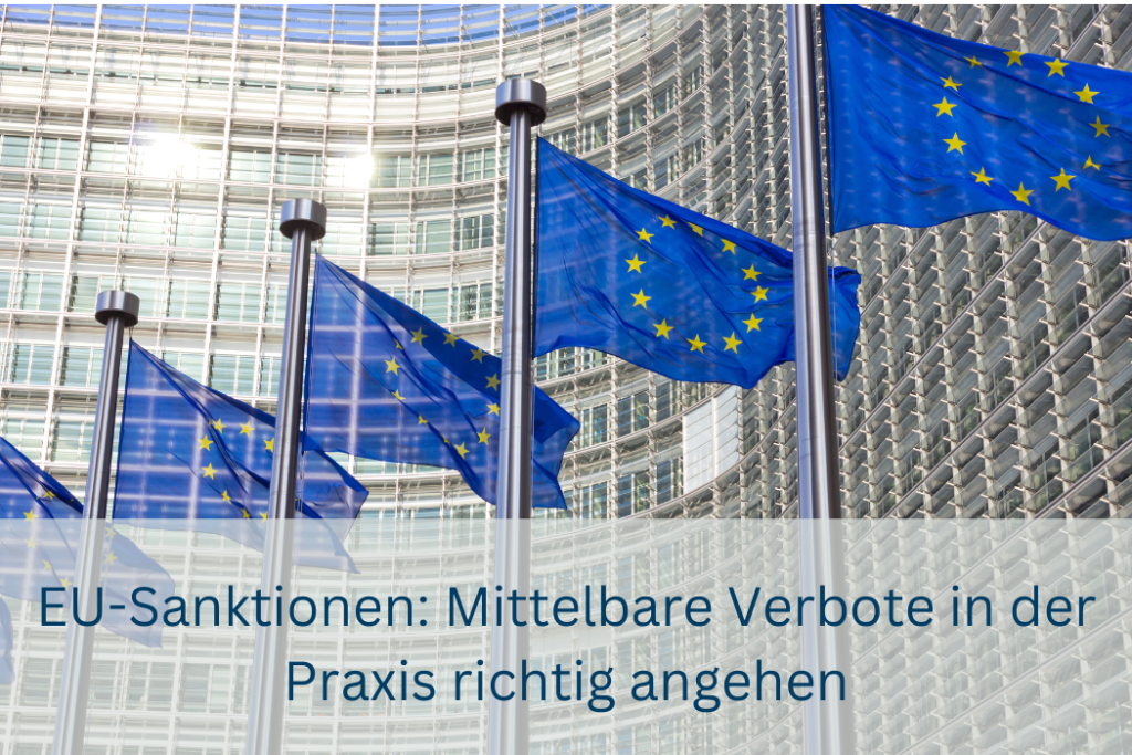 EU-Sanktionen und mittelbare Verbote – EU-Flaggen vor Verwaltungsgebäude symbolisieren Exportkontrolle und Sanktionsrecht