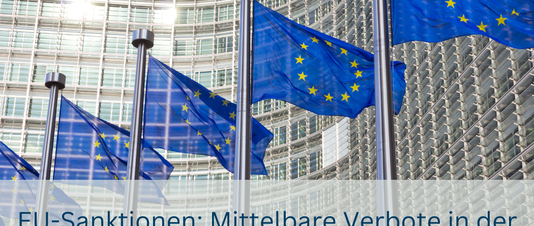 EU-Sanktionen und mittelbare Verbote – EU-Flaggen vor Verwaltungsgebäude symbolisieren Exportkontrolle und Sanktionsrecht