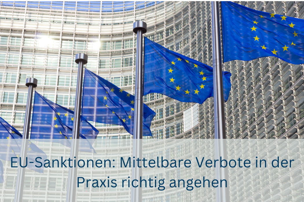 EU-Sanktionen und mittelbare Verbote – EU-Flaggen vor Verwaltungsgebäude symbolisieren Exportkontrolle und Sanktionsrecht
