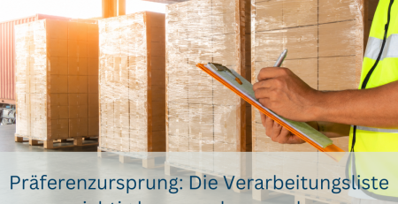 Warenprüfung im Lager zur Ermittlung des Präferenzursprungs anhand der Verarbeitungsliste